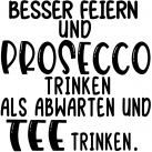 Stempel Besser feiern und Prosecco trinken 6x6 cm Produktbild